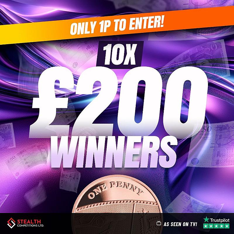 10 x £200 CASH WINNERS FOR 1P!  