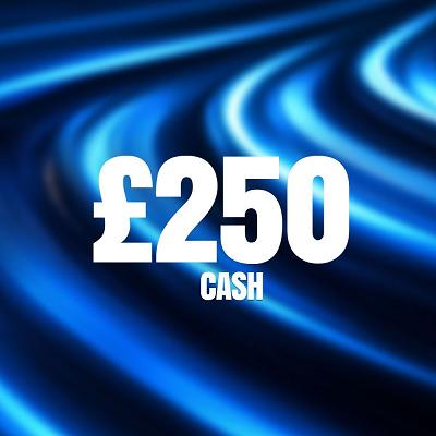 £250 CASH 