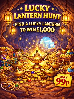 LUCKY LANTERN HUNT - 4 X £500 MAIN PRIZE!