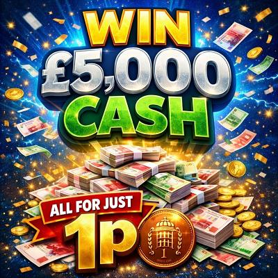 £5,000 CASH FOR JUST 1P!