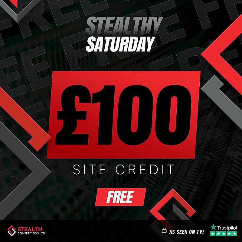 STEALTHY SATURDAY FREE £100 SITE CREDIT DRAW - AUTO DRAW!      