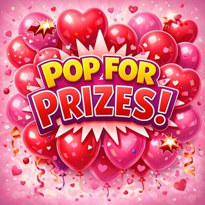 VALENTINE POP INSTANT WINS EDITION!