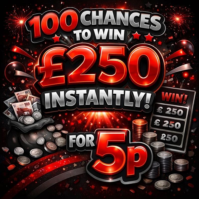 100 CHANCES OF £250 - £1,000 END PRIZE!