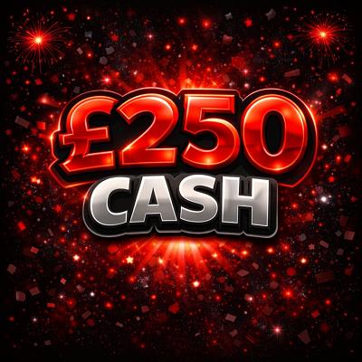 £250 CASH 