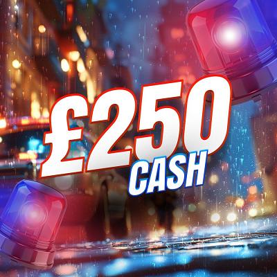 £250 CASH 