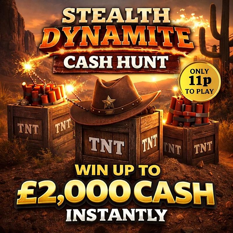 DYNAMITE CASH HUNT - 5 X £1,000 CASH MAIN PRIZE!