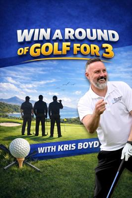 WIN A ROUND FOR 3 WITH KRIS BOYD!
