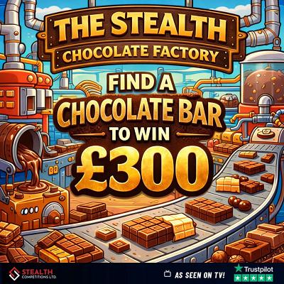 THE STEALTH CHOCOLATE FACTORY - £500 END PRIZE - AUTO DRAW! 