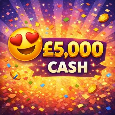 😍 £5,000 CASH 😍