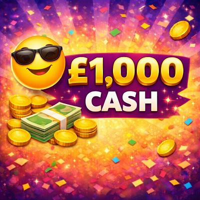 😎 £1,000 CASH 😎