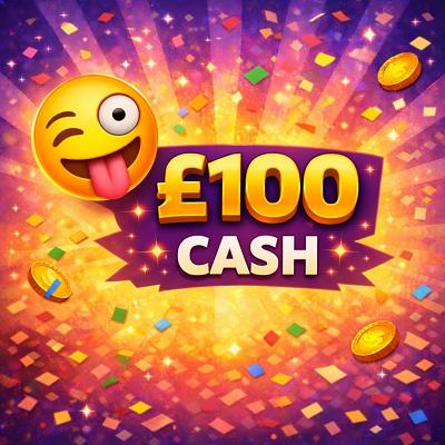 😜 £100 CASH 😜