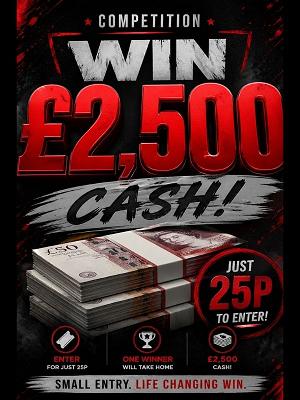 £2,500 CASH FOR JUST 25p!