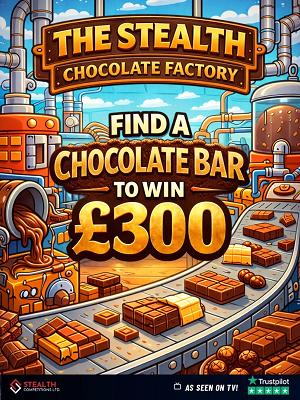 THE STEALTH CHOCOLATE FACTORY - £500 END PRIZE - AUTO DRAW! 