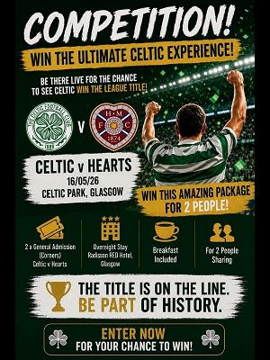 CELTIC VS HEARTS TICKETS AND OVERNIGHT STAY!