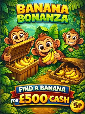 BANANA BONANZA - AUTO DRAW - £500 MAIN PRIZE!    