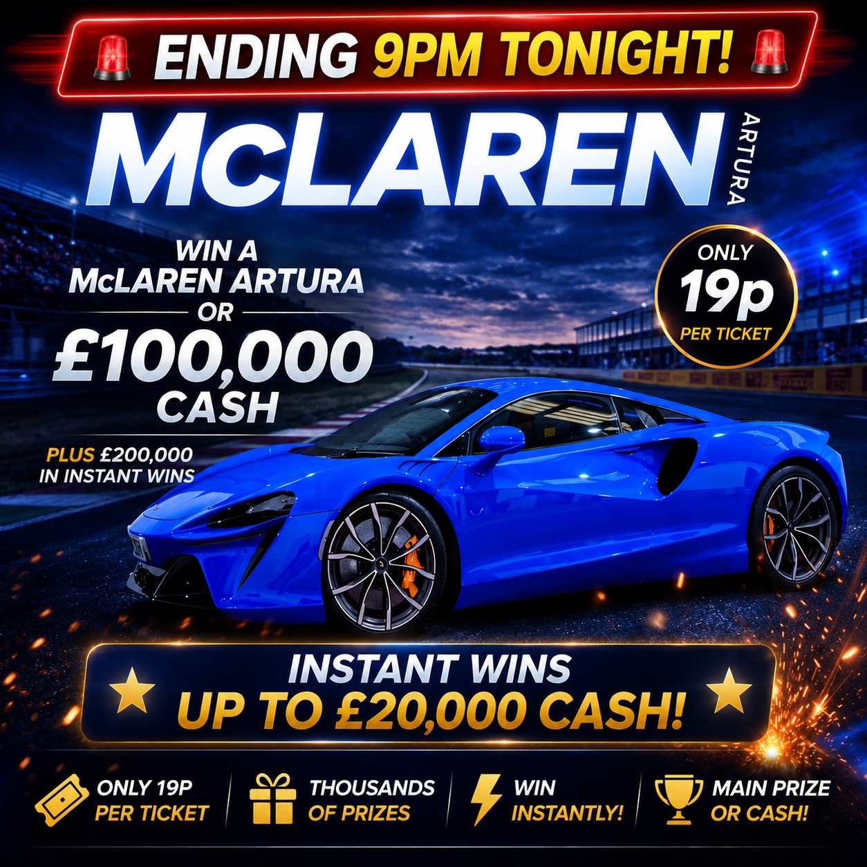 MCLAREN ARTURA WITH £200,000 INSTANT WINS!