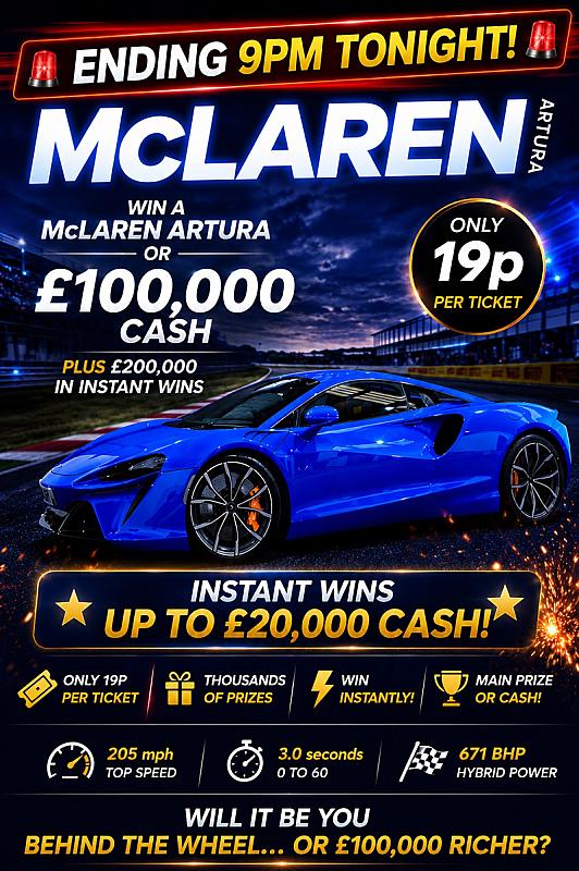 MCLAREN ARTURA WITH £200,000 INSTANT WINS!