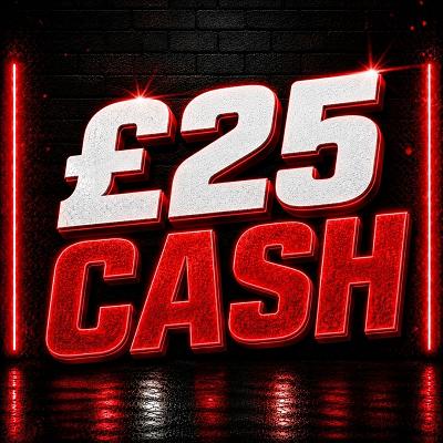 £25 CASH 