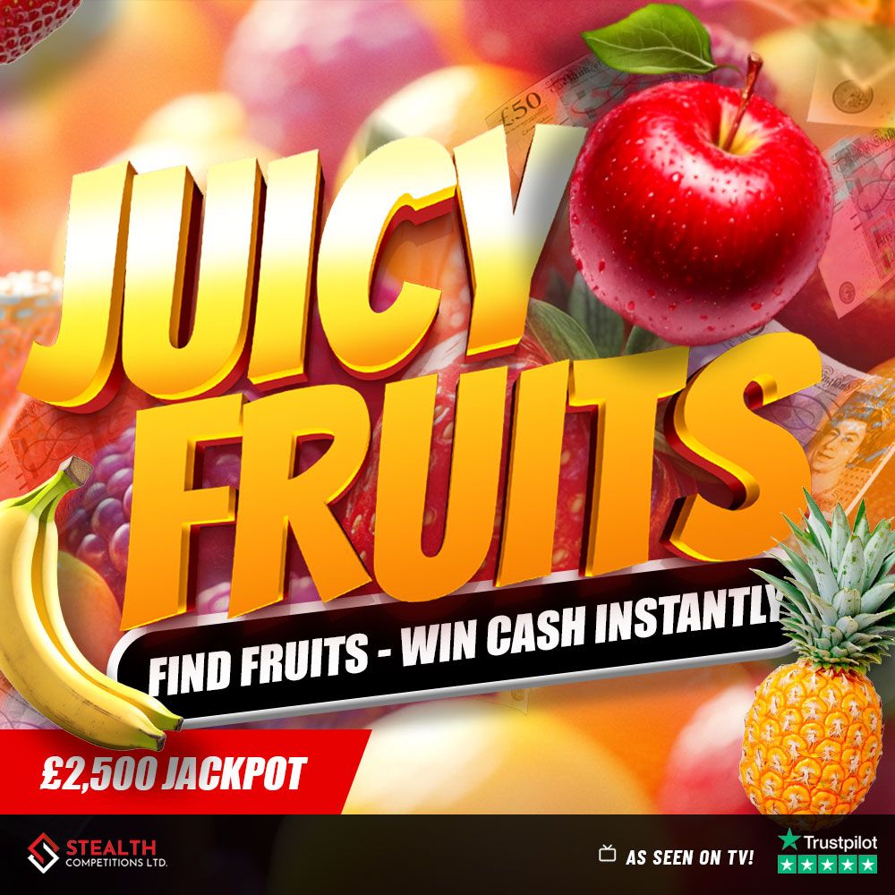 JUICY FRUITS INSTANT WIN DRAW - £2,500 END PRIZE! 