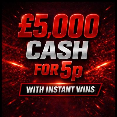 £5,000 CASH WITH INSTANT WINS FOR 5P!    