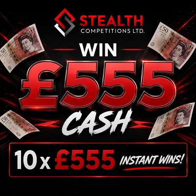 £555 CASH WITH 10 X £555 INSTANT WINS! 