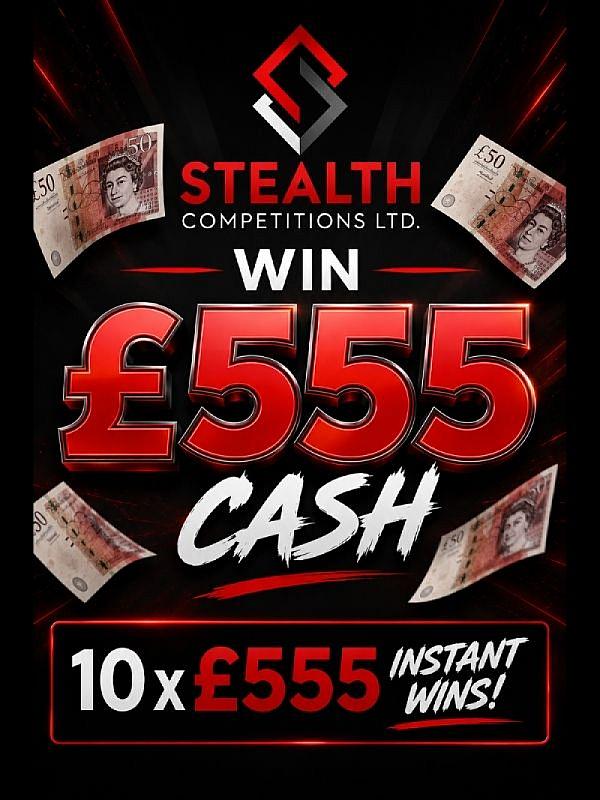 £555 CASH WITH 10 X £555 INSTANT WINS! 