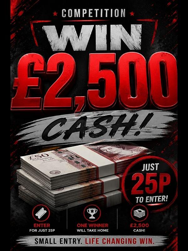 £2,500 CASH FOR JUST 25p! 