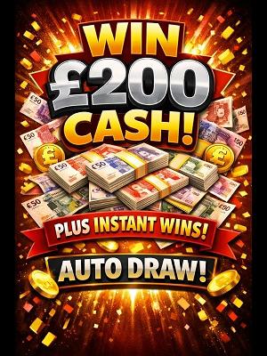 £200 CASH WITH INSTANT WINS - AUTO DRAW!   