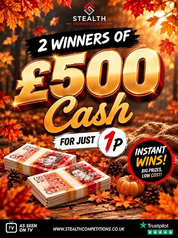 2 X £500 CASH WINNERS + INSTANT WINS!