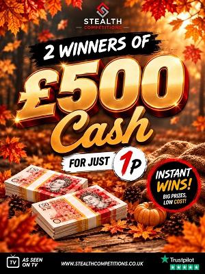 2 X £500 CASH WINNERS + INSTANT WINS!