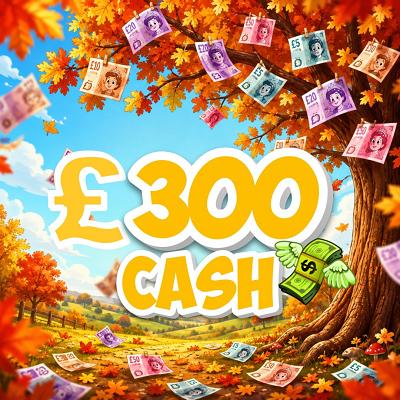 💸 £300 CASH 💸