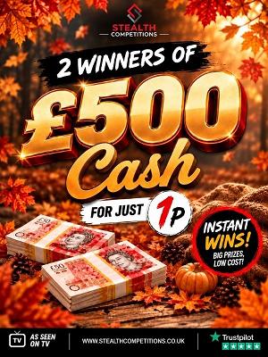 2 X £500 CASH WINNERS + INSTANT WINS!