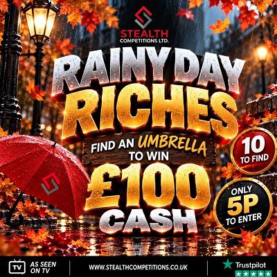 RAINY DAY RICHES!