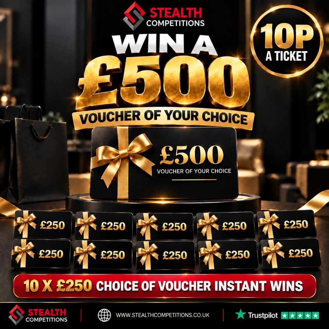 £500 CHOICE OF VOUCHER WITH 10 X £250 CHOICE OF VOUCHER INSTANT WINS