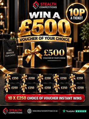 £500 CHOICE OF VOUCHER WITH 10 X £250 CHOICE OF VOUCHER INSTANT WINS
