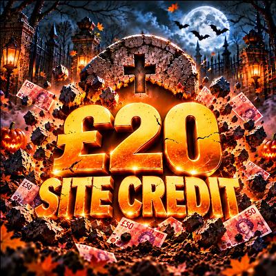 💀 £20 SITE CREDIT 💀