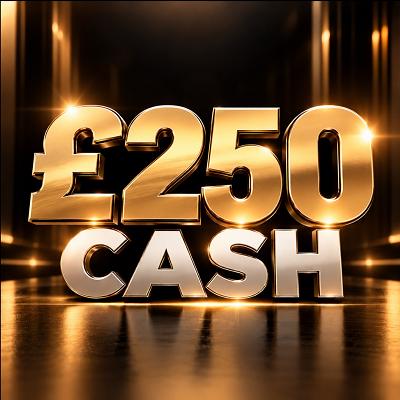 £250 CASH