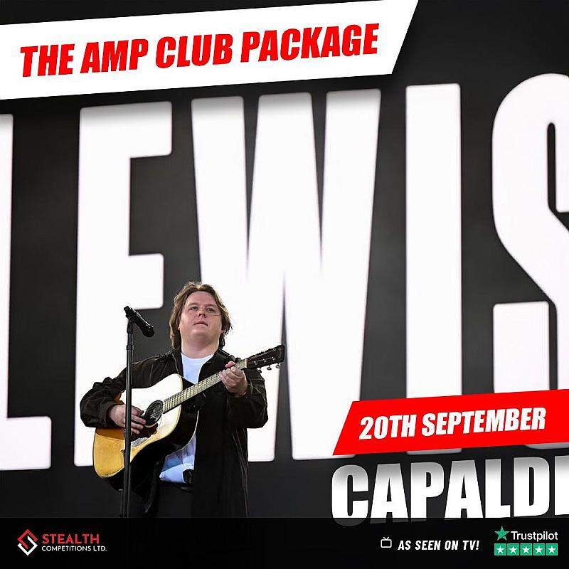 LEWIS CAPALDI VIP PACKAGE WITH HOTEL & CASH FOR 2!