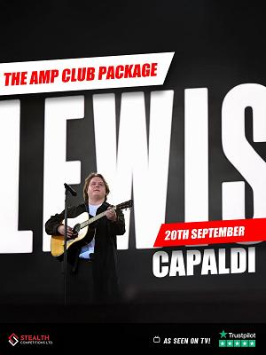 LEWIS CAPALDI VIP PACKAGE WITH HOTEL & CASH FOR 2!
