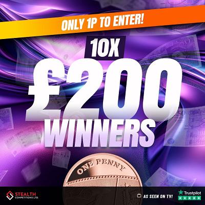 10 x £200 CASH WINNERS FOR 1P! 