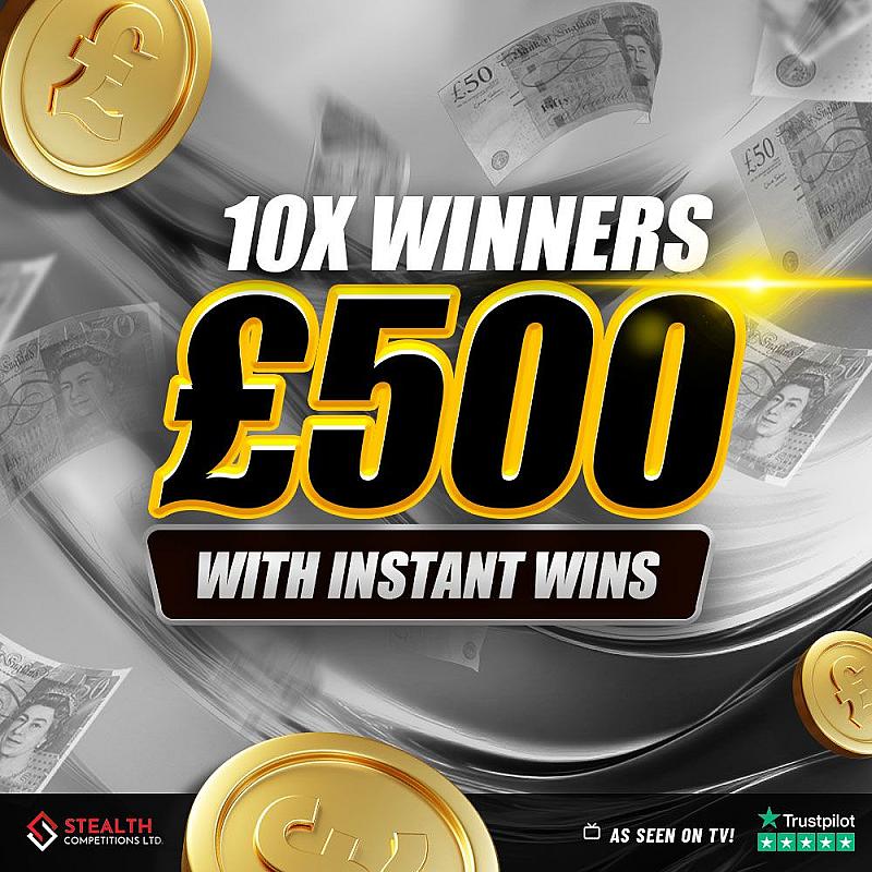 10 x WINNERS OF £500 CASH WITH INSTANT WINS FOR JUST 5P!  