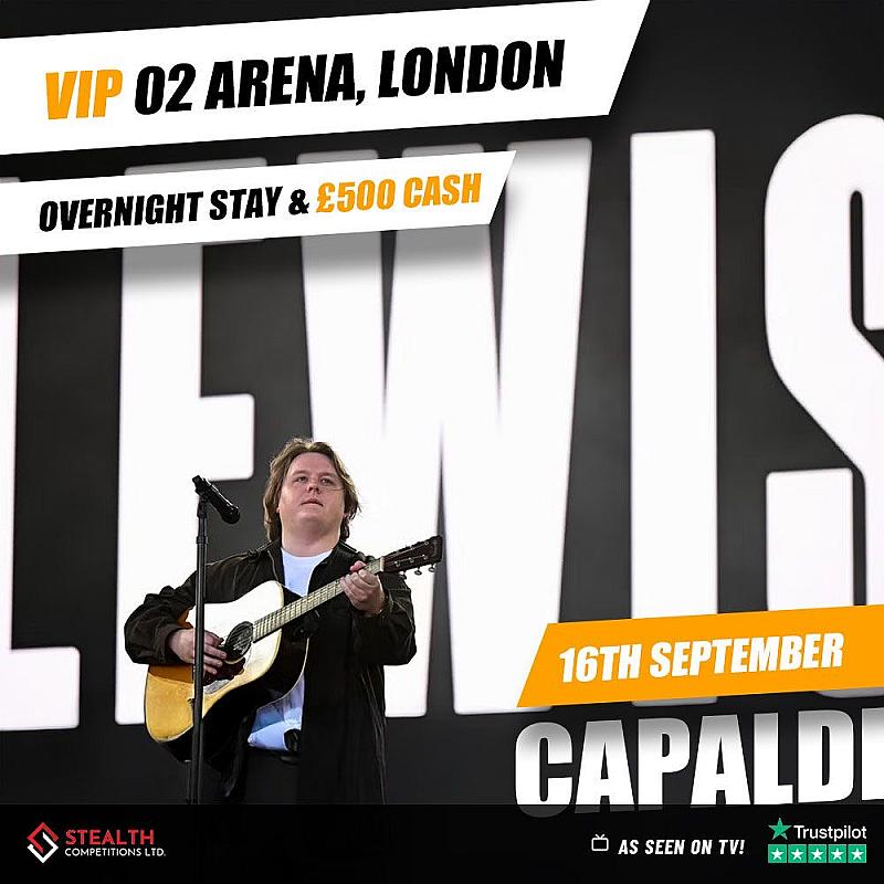 LOW ODDS LEWIS CAPALDI VIP PACKAGE WITH HOTEL & CASH FOR 2!
