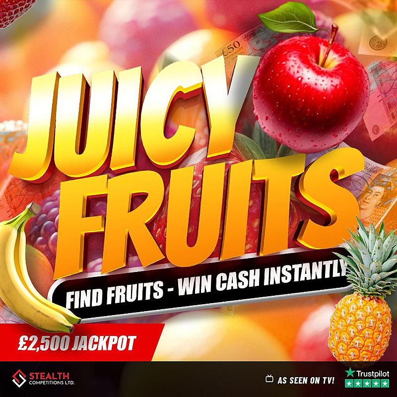 JUICY FRUITS INSTANT WIN DRAW - £2,500 END PRIZE! 