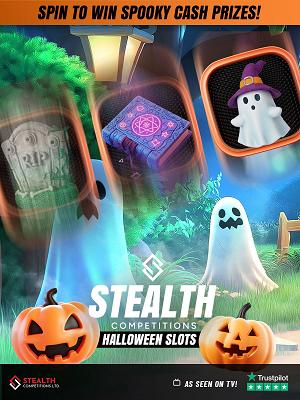 STEALTH HALLOWEEN SLOTS - MAIN PRIZE £5,000 CASH!