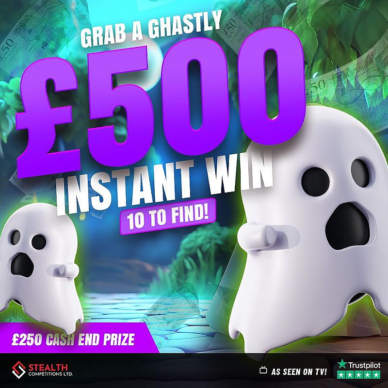 GRAB A GHASTLY £500 - £250 END PRIZE! 