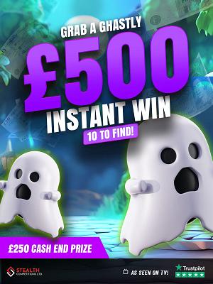 GRAB A GHASTLY £500 - £250 END PRIZE! 