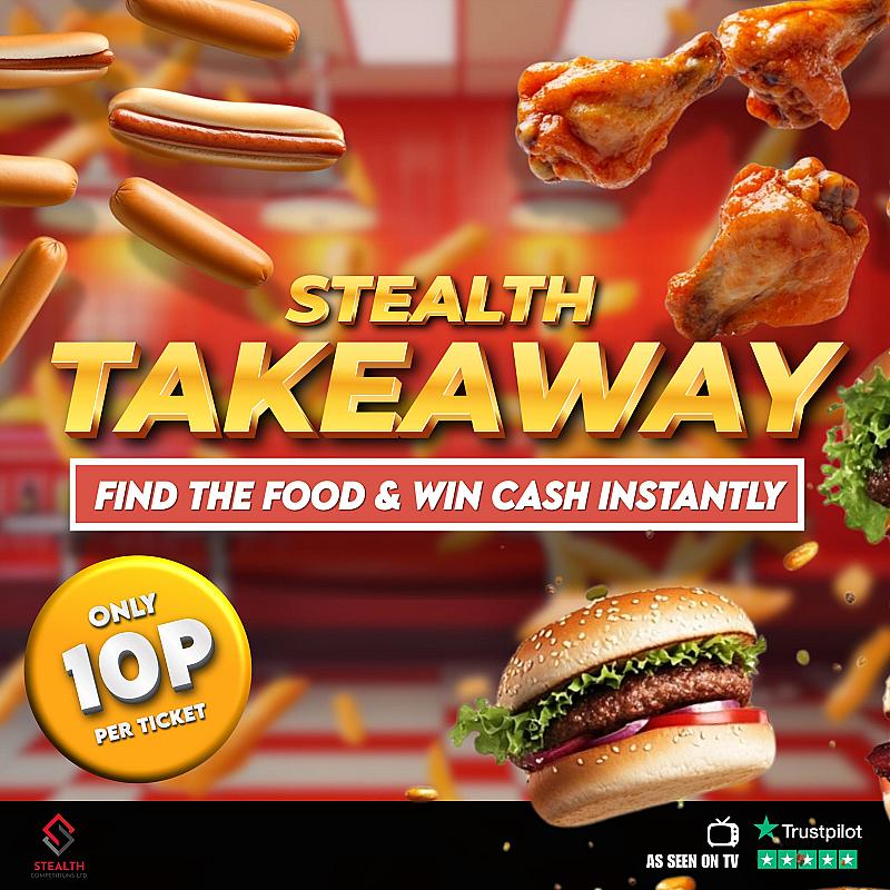 STEALTH TAKEAWAY INSTANT WIN DRAW - £2,500 END PRIZE!  