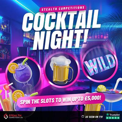 THE STEALTH COCKTAIL NIGHT  SLOTS - £5,000 END PRIZE!